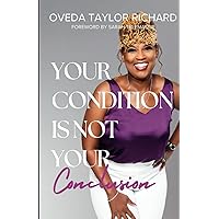 Your Condition is Not Your Conclusion Your Condition is Not Your Conclusion Paperback Kindle