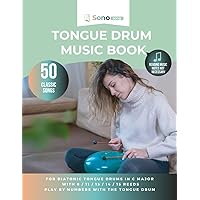 Tongue drum music book - 50 classic songs - reading music notes not required: For diatonic tongue drums in C major with 8 / 11 / 13 / 14 / 15 reeds - playing by numbers with the tongue drum