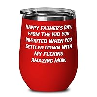 Happy Father's Day. From The Kid You Inherited When You Settled Down With. Wine Glass, Stepdad Wine Tumbler, Inappropriate For Stepdad