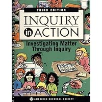 Inquiry in Action: Investigating Matter Through Inquiry Inquiry in Action: Investigating Matter Through Inquiry Paperback Spiral-bound