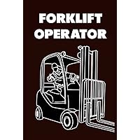 Forklift Operator: Hardcover Record Inspection Sheets for Training Operators, Accident Reports, & Equipment Maintenance