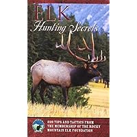 Elk Hunting Secrets Elk Hunting Secrets Paperback