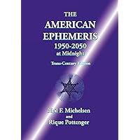 The American Ephemeris 1950-2050 at Midnight The American Ephemeris 1950-2050 at Midnight Paperback