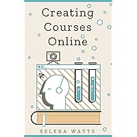 Creating Courses Online: Learn the Fundamental Tips, Tricks, and Strategies of Making the Best Online Courses to Engage Students (Teaching Today) Creating Courses Online: Learn the Fundamental Tips, Tricks, and Strategies of Making the Best Online Courses to Engage Students (Teaching Today) Paperback Kindle Audible Audiobook Hardcover