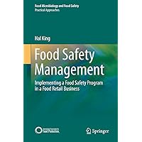 Food Safety Management: Implementing a Food Safety Program in a Food Retail Business (Food Microbiology and Food Safety) Food Safety Management: Implementing a Food Safety Program in a Food Retail Business (Food Microbiology and Food Safety) Paperback Kindle Hardcover