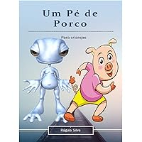 Um PÉ de Porco: Para crianças (Portuguese Edition)