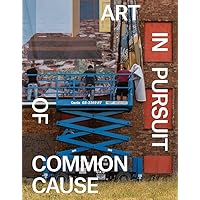 Art in Pursuit of Common Cause