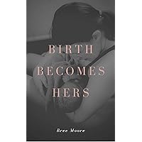 Birth Becomes Hers