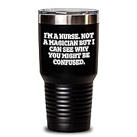 Funny Nurse Gifts | I'm A Nurse Not A Magician Tumbler | Mother's Day Unique Gifts For Nurses from Son, Daughter, Kids, Husband, Wife | Sarcastic Appreciation Present