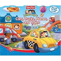 Cars, Trucks, Planes, and Trains: Fisher-Price Little People Cars, Trucks, Planes, and Trains: Fisher-Price Little People Board book