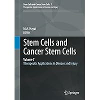 Stem Cells and Cancer Stem Cells, Volume 7: Therapeutic Applications in Disease and Injury Stem Cells and Cancer Stem Cells, Volume 7: Therapeutic Applications in Disease and Injury Kindle Hardcover Paperback