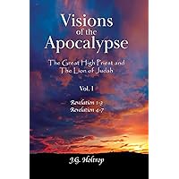 Visions of the Apocalypse: The Great High Priest and The Lion of Judah Visions of the Apocalypse: The Great High Priest and The Lion of Judah Paperback Kindle Hardcover