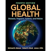Global Health: Diseases, Programs, Systems, and Policies Global Health: Diseases, Programs, Systems, and Policies Hardcover eTextbook