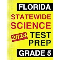 Florida Statewide Science Assessment Test Prep Grade 5: A Comprehensive Practice Workbook with Full-Length Tests (Florida FAST Assessment Practice - Grade 5)