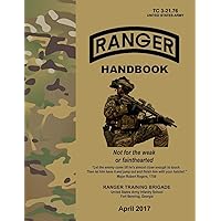 Ranger Handbook: TC 3-21.76, April 2017 Edition Ranger Handbook: TC 3-21.76, April 2017 Edition Paperback Kindle