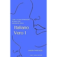 Italiano Vero 1: 1290+ Italian Expressions of Daily Use (Advanced Level) (Italiano Vero 1&2) (Italian Edition) Italiano Vero 1: 1290+ Italian Expressions of Daily Use (Advanced Level) (Italiano Vero 1&2) (Italian Edition) Kindle Paperback