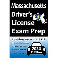 Massachusetts Driver’s License Exam Prep: Everything You Need to Pass → Practice Questions Based on the Latest RMV Manual, Road Signs, Traffic Laws, & Detailed Explanations of What to Expect! Massachusetts Driver’s License Exam Prep: Everything You Need to Pass → Practice Questions Based on the Latest RMV Manual, Road Signs, Traffic Laws, & Detailed Explanations of What to Expect! Paperback Kindle