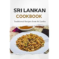 Sri Lankan Cookbook: Traditional Recipes from Sri Lanka (Asian Food) Sri Lankan Cookbook: Traditional Recipes from Sri Lanka (Asian Food) Paperback Kindle