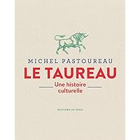 Le Taureau: Une histoire culturelle Le Taureau: Une histoire culturelle Paperback