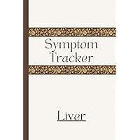 Liver Symptom Tracker: Track Symptom Severity for Hepatitis, Fatty Liver, Cirrhosis, Hemochromatosis, Related Liver Diseases