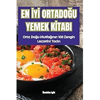 En İyİ OrtadoĞu Yemek Kİtabi (Turkish Edition)