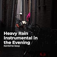 Heavy Rain Instrumental in the Evening Heavy Rain Instrumental in the Evening MP3 Music