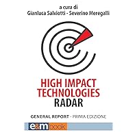 High Impact Technologies Radar: General Report - Prima edizione (Italian Edition)