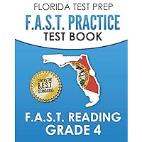 FLORIDA TEST PREP F.A.S.T. Practice Test Book F.A.S.T. Reading Grade 4: Covers the New B.E.S.T. Standards