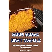 Geen Gebak Eiwit Wafels (Dutch Edition)