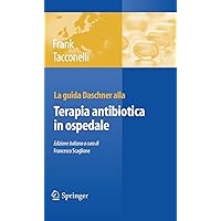 La guida Daschner alla terapia antibiotica in ospedale (Italian Edition)