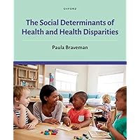 The Social Determinants of Health and Health Disparities The Social Determinants of Health and Health Disparities Hardcover Kindle