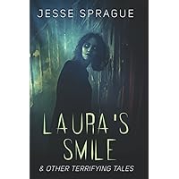 Laura's Smile: An Anthology of Horror Stories
