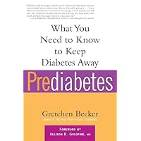 Prediabetes: What You Need to Know to Keep Diabetes Away (Marlowe Diabetes Library) Prediabetes: What You Need to Know to Keep Diabetes Away (Marlowe Diabetes Library) Paperback Kindle