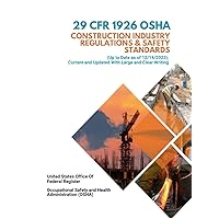 29 CFR 1926 OSHA Construction Industry Regulations & Safety Standards: (Up to Date as of 12/14/2023), Current and Updated With Large and Clear Writing 29 CFR 1926 OSHA Construction Industry Regulations & Safety Standards: (Up to Date as of 12/14/2023), Current and Updated With Large and Clear Writing Paperback Kindle