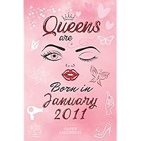 Queens are Born in January 2011: Personalised Name Journal for Qeen Born in January 2011 / Lined Notebook Birthday Present for Girls - 6x9 inches - 110 pages