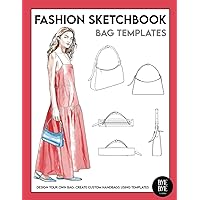 Fashion Sketchbook: Bag Templates Fashion Sketchbook: Bag Templates Paperback