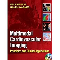 Multimodal Cardiovascular Imaging: Principles and Clinical Applications Multimodal Cardiovascular Imaging: Principles and Clinical Applications Hardcover
