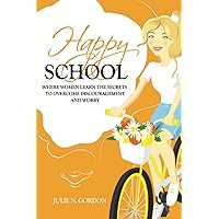 Happy School: Where Women Learn the Secrets to Overcoming Discouragement and Worry (Genie Series) Happy School: Where Women Learn the Secrets to Overcoming Discouragement and Worry (Genie Series) Paperback Kindle