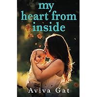 My Heart from Inside: An emotional page turner about two babies switched before birth My Heart from Inside: An emotional page turner about two babies switched before birth Paperback Kindle Audible Audiobook