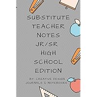 Substitute Teacher Notes:: Jr/Sr High School Edition