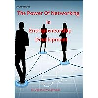 Course Title: The Power of Networking in Entrepreneurship Development