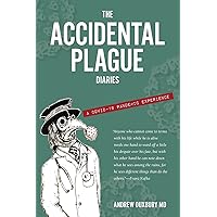 The Accidental Plague Diaries: A COVID-19 Pandemic Experience