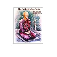 The Satipaṭṭhāna Sutta:: A Brief Guide to reading the Satipaṭṭhāna Sutta With the Pāli and English Texts