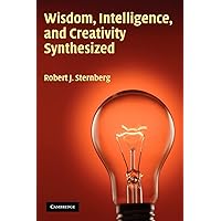 Wisdom, Intelligence, and Creativity Synthesized Wisdom, Intelligence, and Creativity Synthesized Paperback Hardcover