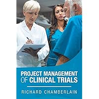 Project Management of Clinical Trials Project Management of Clinical Trials Paperback Kindle Hardcover
