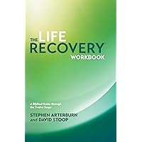 The Life Recovery Workbook: A Biblical Guide through the Twelve Steps The Life Recovery Workbook: A Biblical Guide through the Twelve Steps Paperback Spiral-bound