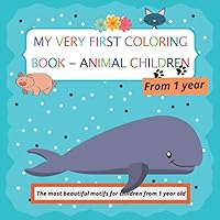 My very first coloring book - Animal Children: The most beautiful motifs for children from 1 year old