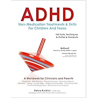ADHD: Non-Medication Treatments and Skills for Children and Teens ADHD: Non-Medication Treatments and Skills for Children and Teens Paperback Kindle