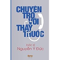 Chuyen Tro Voi Thay Thuoc (Vietnamese Edition)