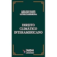 Direito Climático Interamericano (Portuguese Edition) Direito Climático Interamericano (Portuguese Edition) Kindle Paperback
